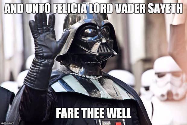 Funny Quotes Best Bye Felicia Meme