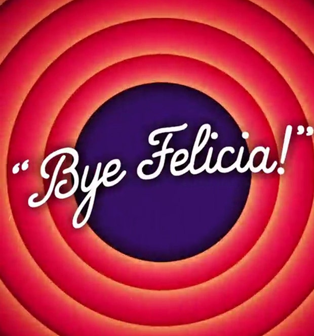 Funny Quotes Best Bye Felicia Meme