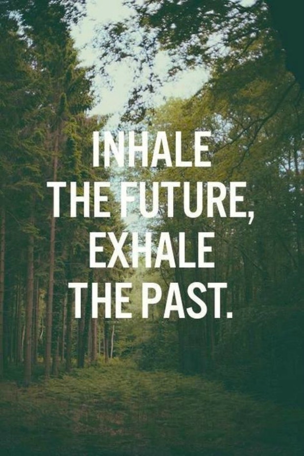healing breakup quotes: Inhale the future, exhale the past.