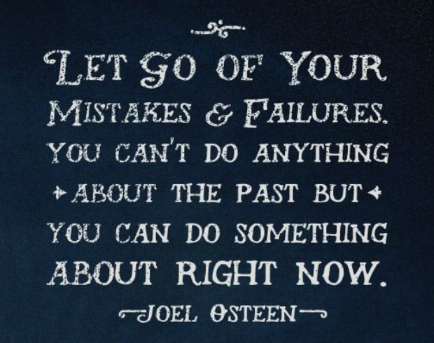 healing breakup quotes:Let go of your mistakes and failures. You can&#039;t do anything about the past, but you can do something about right now.