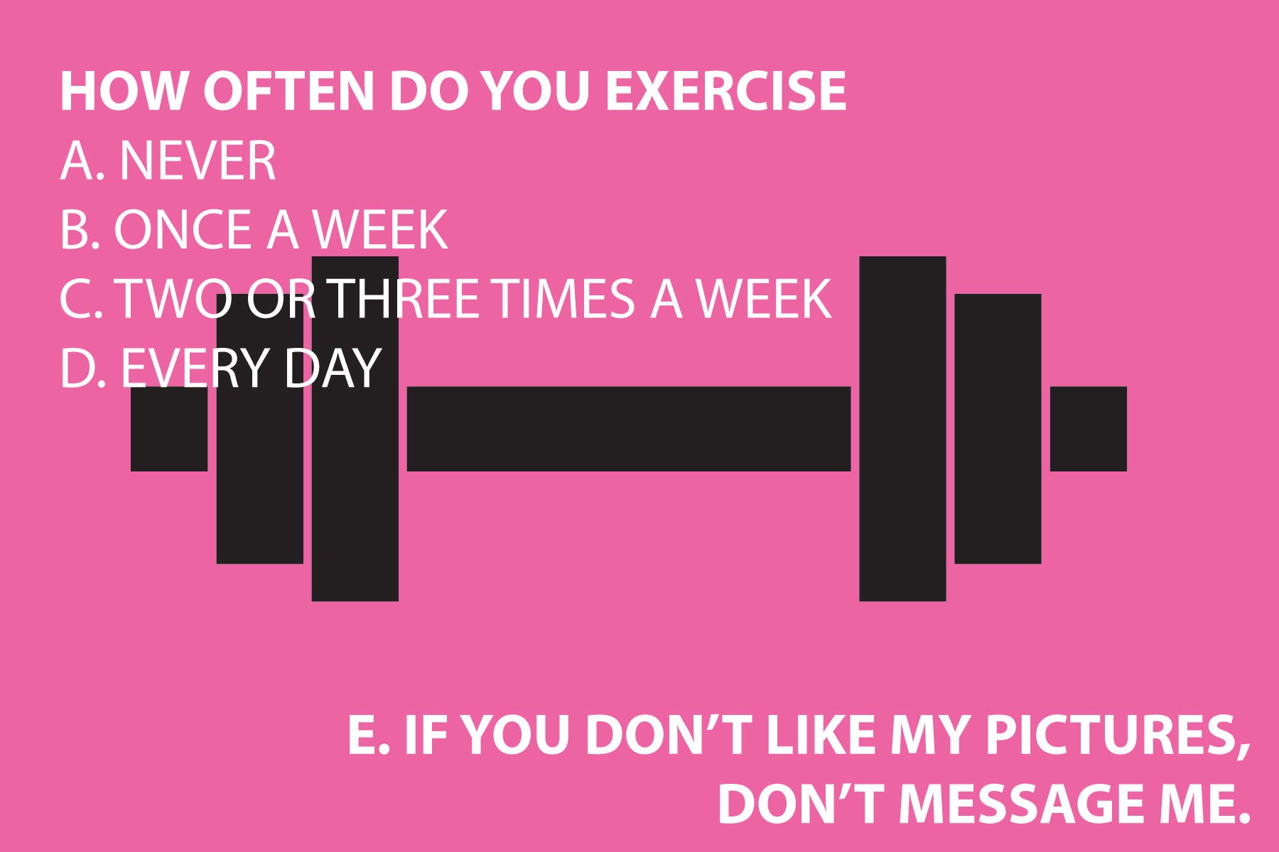  HOW OFTEN DO YOU EXERCISE?