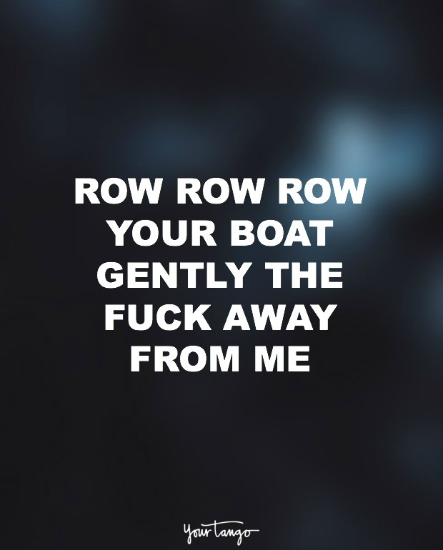 row your boat fuck you quote