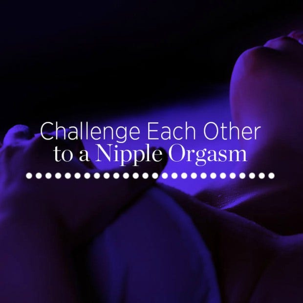 10. Challenge each other to a nipple orgasm
