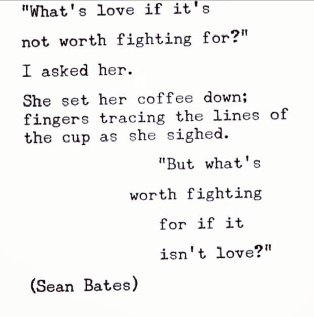 Sean Bates Instagram Poet Love Poems Love Quotes