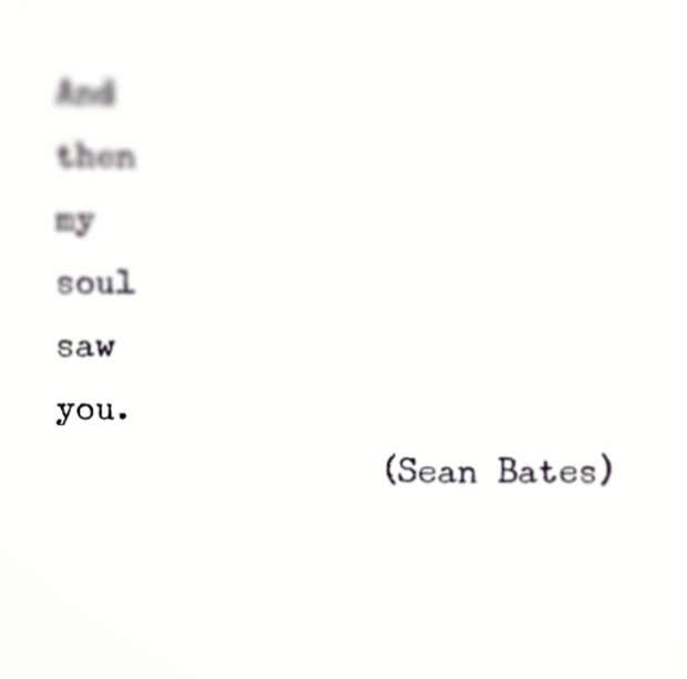 Sean Bates Instagram Poet Love Poems Love Quotes