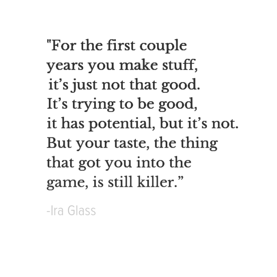 Ira Glass inspirational quotes