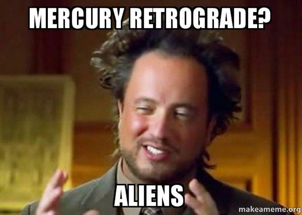 Astrology, Zodiac, Mercury In Retrograde Memes