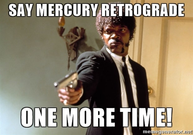 Astrology, Zodiac, Mercury In Retrograde Memes