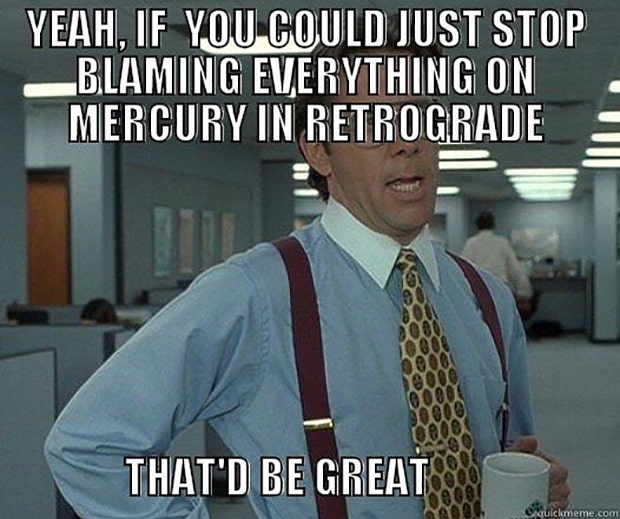 Astrology, Zodiac, Mercury In Retrograde Memes