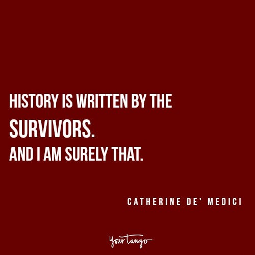 Catherine de Medici survivor don't give up Reign quotes