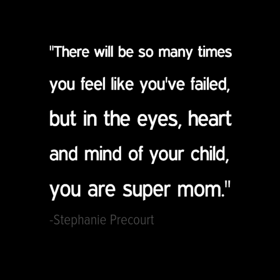Stephanie Precourt mothers day quotes