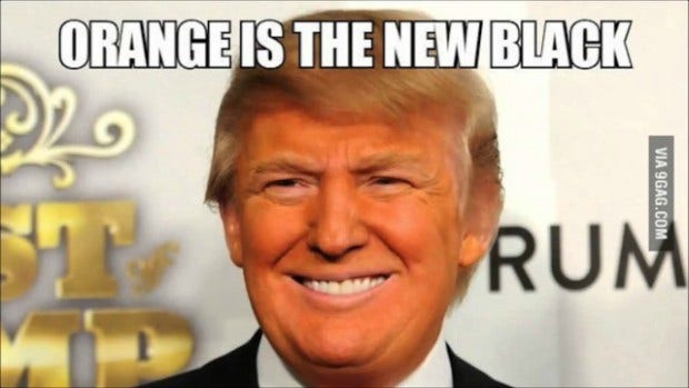 Donald Trump meme orange is the new black 