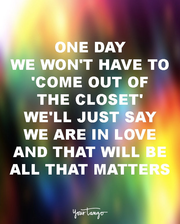 one day we wont lgbt quotes love