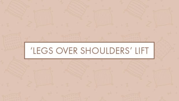 'Legs over shoulders' lift