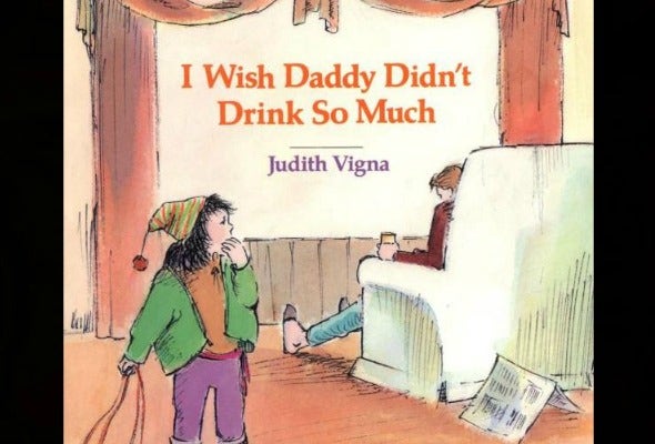 I Wish Daddy Didn't Drink So Much book