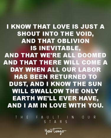60 Fault In Our Stars Quotes That Remind Us What's Important YourTango Gorgeous The Fault In Our Stars Quotes 60 Fault In Our Stars Quotes That Remind Us What's Important YourTango Gorgeous The Fault In Our Stars Quotes
