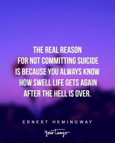 40 Suicide Prevention Quotes To Give You Hope YourTango Impressive Suicidal Qoute 40 Suicide Prevention Quotes To Give You Hope YourTango Impressive Suicidal Qoute