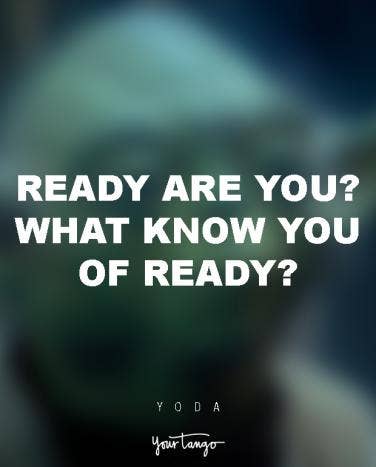 21 Yoda Quotes That Prove Hes A Master Life Coach Yourtango