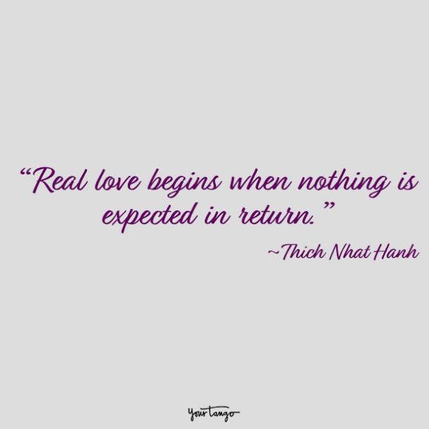 Real love begins when nothing is expected in return.