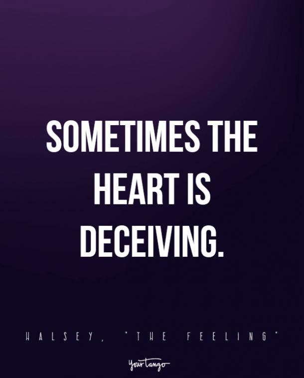 Sometimes the heart is deceiving.