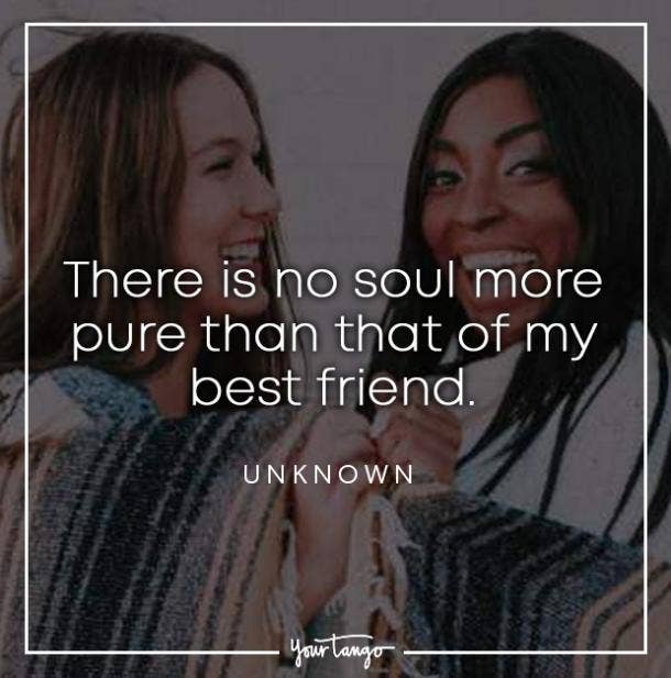 Best Friend Quotes To Remind Your Bff How Much You Love And Appreciate Them Yourtango