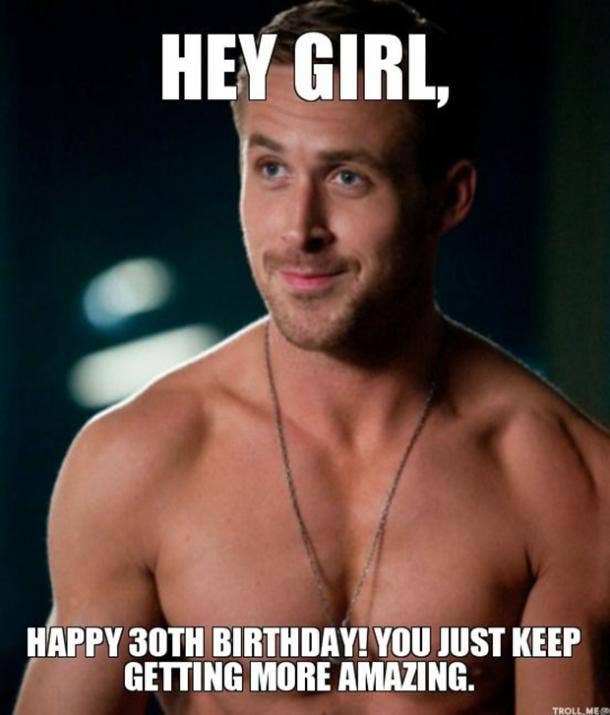 meme de feliz cumpleaños 30 de hey girl