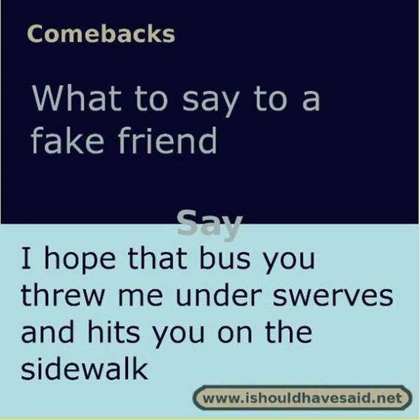 Comebacks very insulting Rare and