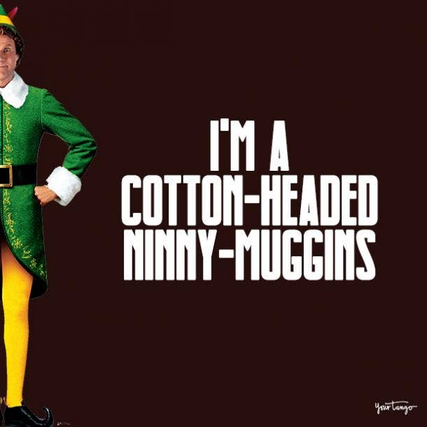 elf movie quotes cotton headed