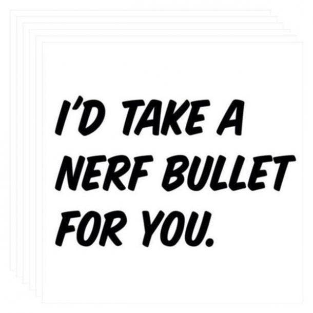 id take a nerf bullet funny friendship quote