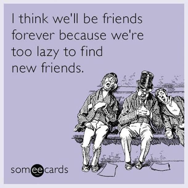 i think well be friends forever funny friendship quotes