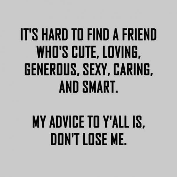 hard to find a friend funny friendship quotes