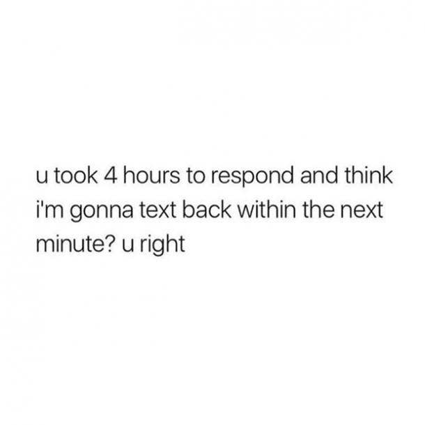 u took 4 hours to respond funny girlfriend memes