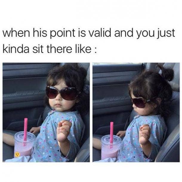 when his point is valid funny girlfriend memes