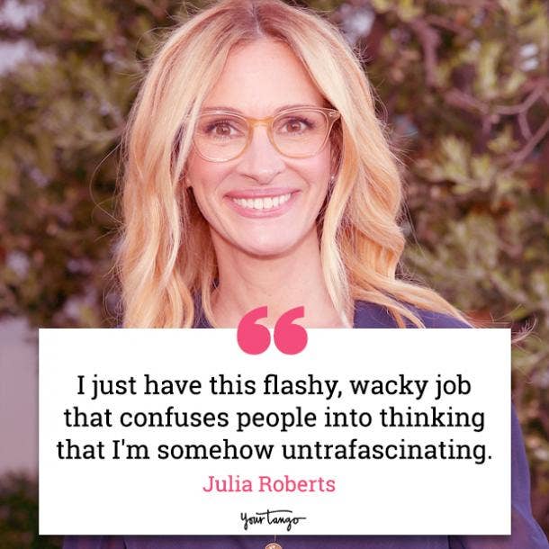 Julia Roberts Quotes about life