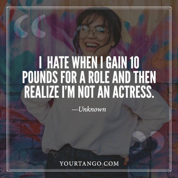 25 Funny Weight Loss Quotes That Perfectly Describe The Struggle Of Trying To Lose Weight | YourTango 25 Funny Weight Loss Quotes That Perfectly Describe The Struggle Of Trying To Lose Weight | YourTango