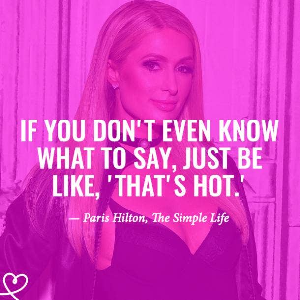 28 Funny Quotes By Paris Hilton About Partying, Being Hot & Living The Best Life | YourTango 28 Funny Quotes By Paris Hilton About Partying, Being Hot & Living The Best Life | YourTango