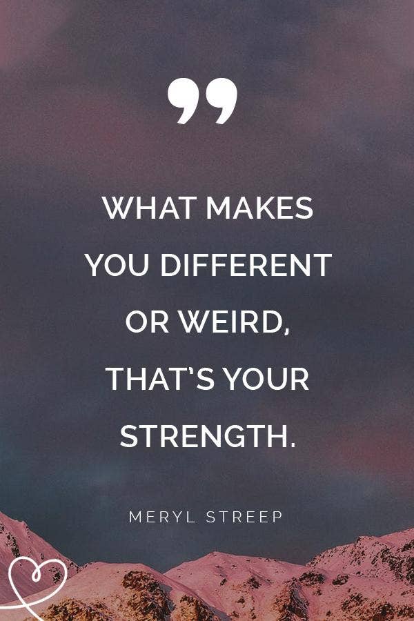 Weird Quotes That Teach You How To Be Confident & Embrace Your Weird So You Can Find People Who Love You For YOU
