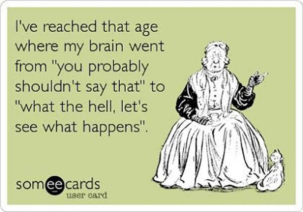 25 Best Funny Quotes & Happy Birthday Memes That Prove Getting Old Is  Awesome | YourTango