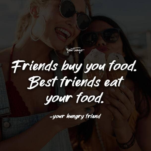 friends buy you food funny friendship quotes