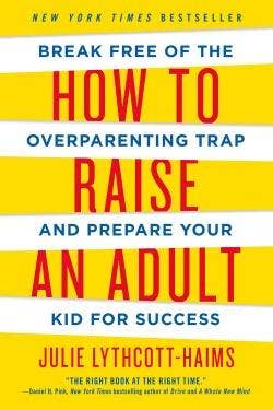 How To Raise An Adult