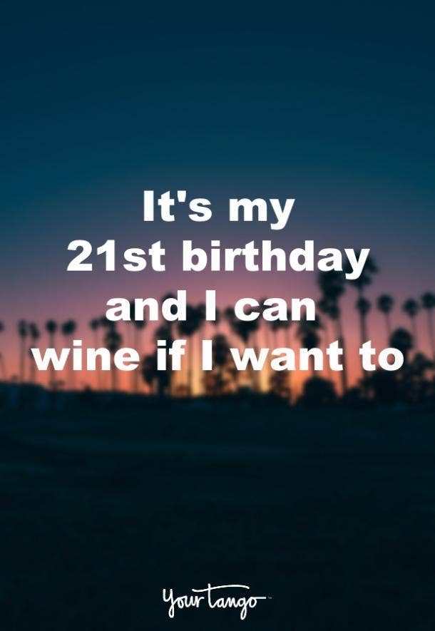 21st Birthday Captions Perfect For The Instagram Photo Of Your First Legal Drink