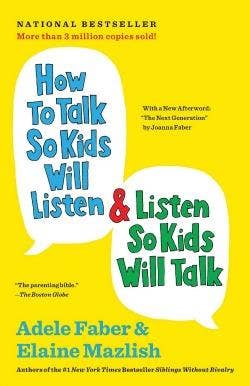 How to Talk So Kids Will Listen & Listen So Kids Will Talk