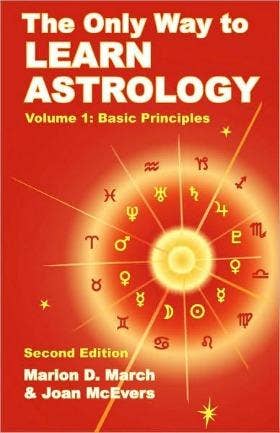 The Only Way to Learn Astrology by Marlon D. March and Joan McEvers