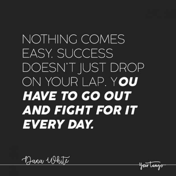 Dana White quote about fighting for what you want