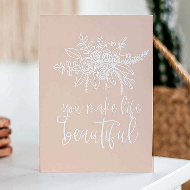 You Make Life Beautiful Card