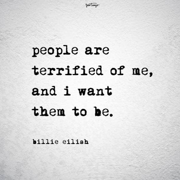 billie eilish quotes terrified of me