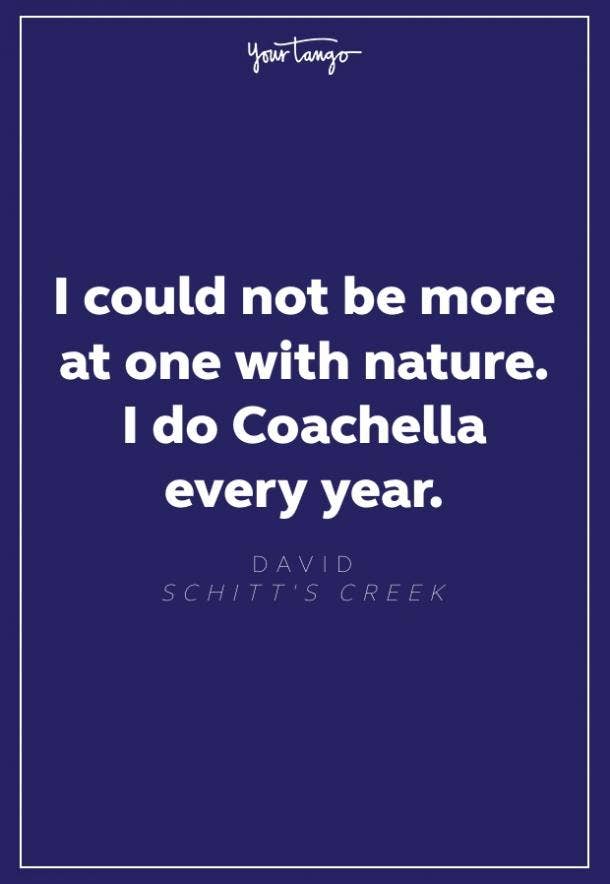 Scihitt's Creek quote Coachella