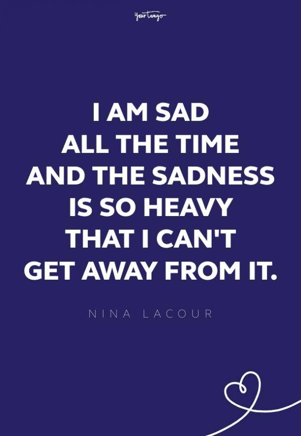 Do your really depressed what when to What Are