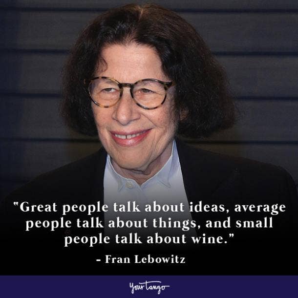 Fran Lebowitz Quote