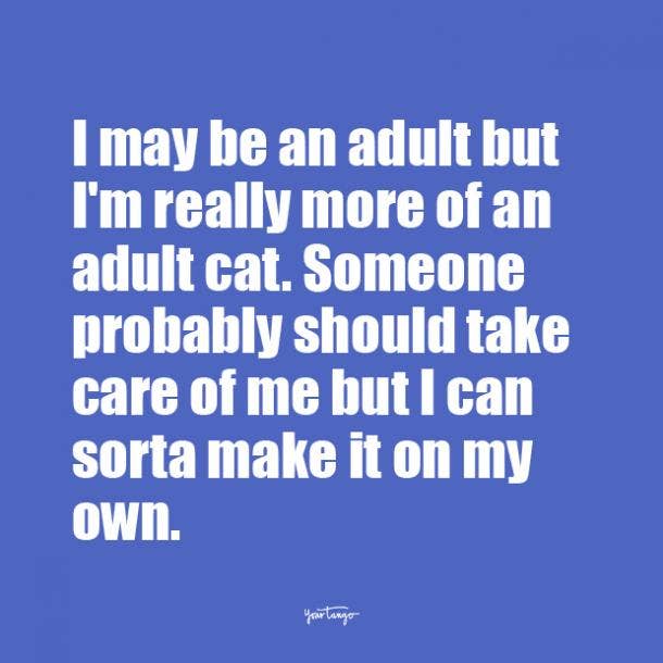 20 Adulting Quotes That Prove It's Not All It's Cracked Up To Be | YourTango 20 Adulting Quotes That Prove It's Not All It's Cracked Up To Be | YourTango